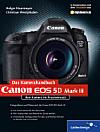 Holger Haarmeyer und Christian Westphalen: Das Kamerahandbuch Canon EOS 5D Mark III - Frontseite [Foto: Galileo Press]