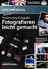 Praxistraining Fotografie – Fotografieren leicht gemacht