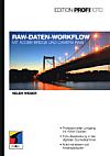 Vorderseite von "RAW-Daten-Workflow" [Foto: Foto: MediaNord]