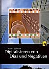 Vorderseite von "Digitalisieren von Dias und Negativen" [Foto: Foto: MediaNord]