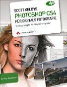 Addison-Wesley Scott Kelbys Photoshop CS4 f&uuml;r Digitale Fotografie: Erfolgsrezepte f&uuml;r Digitalfotografen