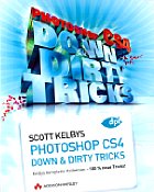 Addison-Wesley Scott Kelbys Photoshop CS4 Down & Dirty Tricks: Kelbys komplette Kollektion - 100 % neue Tricks!