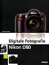 Vorderseite von "Digitale Fotografie Nikon D80" [Foto: Foto: MediaNord]