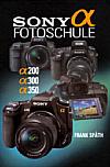 Vorderseite von "Sony Alpha Fotoschule – Alpha 200 Alpha 300 Alpha 350" [Foto: Foto: MediaNord]