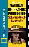 Vorderseite von "Der große National Geographic Photoguide Schwarz-Weiß-Fotografie" [Foto: Foto: MediaNord]
