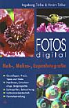 Vorderseite von "Fotos digital – Nah-, Makro-, Lupenfotografie" [Foto: Foto: MediaNord]