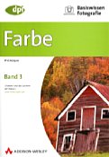 Addison-Wesley Farbe: Basiswissen Fotografie