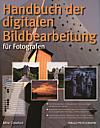 Vorderseite von "Handbuch der digitalen Bildbearbeitung" [Foto: Foto: MediaNord]