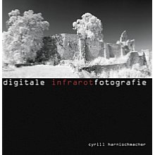 C. Harnischmacher Digitale Infrarotfotografie