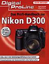 Vorderseite von "Das Profi-Handbuch zur Nikon D300" [Foto: Foto: MediaNord]
