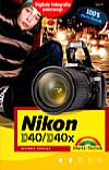 Vorderseite von "Nikon D40/D40x für unterwegs" [Foto: Foto: MediaNord]