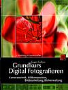 Vorderseite von "Grundkurs Digital Fotografieren" [Foto: Foto: MediaNord]