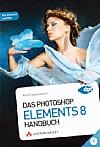 Vorderseite von "Das Photoshop Elements 8 Handbuch" [Foto: MediaNord]