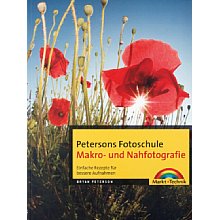 Markt und Technik Petersons Fotoschule Makro- und Nahfotografie