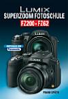 Lumix Superzoom Fotoschule  FZ200 / FZ62 [Foto: Point of Sale Verlag]