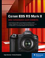 Canon EOS R5 Mark II – Das Handbuch zur Kamera