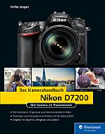 Nikon D7200 – Das Kamerahandbuch