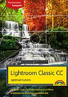 Adobe Lightroom Classic CC – optimal nutzen 2. Auflage