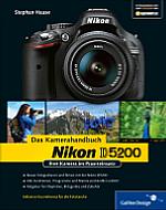 Nikon D5200 – Ihre Kamera im Praxiseinsatz