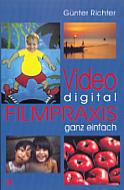 Video digital – Filmpraxis ganz einfach