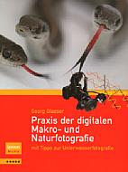 Praxis der digitalen Makro- und Naturfotografie