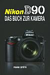 Nikon D90 – Das Buch zur Kamera