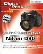 Das Profi-Handbuch zur Nikon D80