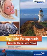 Digitale Fotopraxis – Rezepte für bessere Fotos