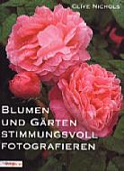 Blumen und Gärten stimmungsvoll fotografieren