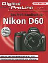 Das Profi-Handbuch zur Nikon D60