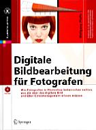 Digitale Bildbearbeitung für Fotografen