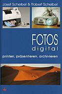 Fotos digital – printen, präsentieren, archivieren