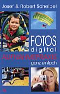 Fotos digital – Aufnahmepraxis ganz einfach