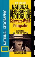 Der große National Geographic Photoguide Schwarz-Weiß-Fotografie