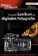 Das große Lexikon der digitalen Fotografie