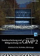 Fotobearbeitung und Bildgestaltung mit GIMP 2