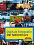Digitale Fotografie – der Meisterkurs (Buch)