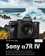 Sony Alpha 7R IV – Das umfangreiche Praxisbuch