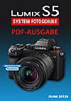 Panasonic Lumix S5 System-Fotoschule von Frank Späth als PDF-Ausgabe. [Foto: Frank Späth]