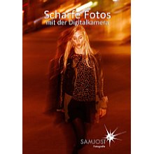 Sam Jost Fotografie Scharfe Fotos mit der Digitalkamera (PDF-E-Book)
