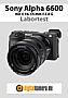 Sony Alpha 6600 mit E 16-55 mm F2.8 G (SEL1655G) Labortest (Labortest-Protokoll)