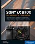 Sony Alpha 6700 – Das Handbuch zur Kamera (Gedrucktes Buch)