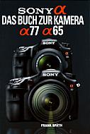 Sony Alpha 77 und 65 – Das Buch zur Kamera