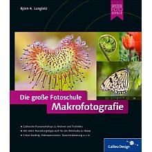 Rheinwerk Die große Fotoschule – Makrofotografie, 3. Auflage