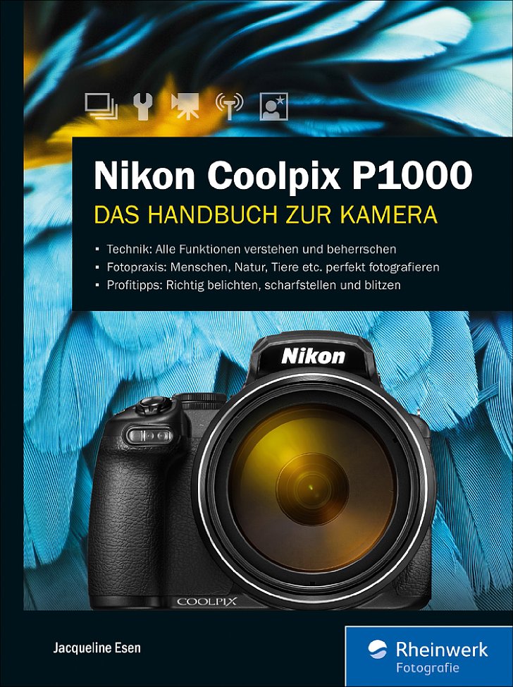 Rheinwerk Verlag Galileo Press Nikon Coolpix P1000 Das Handbuch Zur Kamera Gedrucktes Buch Auf Digitalkamera De
