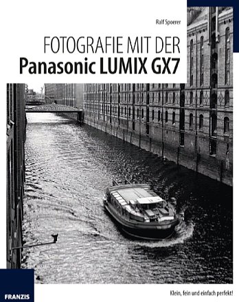 Fotografie mit der Panasonic Lumix GX7. [Foto: Franzis]