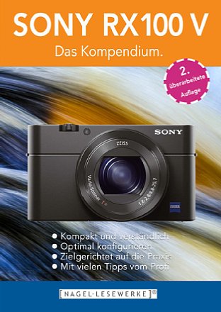 Sony RX100 V – Das Kompendium. [Foto: Nagel-Lesewerke]