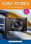 Sony RX100 V – Das Kompendium