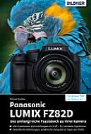 Panasonic Lumix FZ82D – Das umfangreiche Praxisbuch