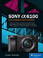 Sony Alpha 6100 – Das Handbuch zur Kamera